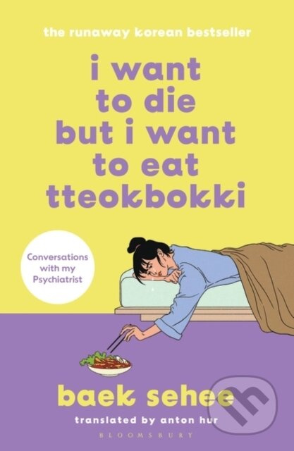 I Want to Die but I Want to Eat Tteokbokki - Baek Sehee - kniha z kategorie Motivace a seberozvoj