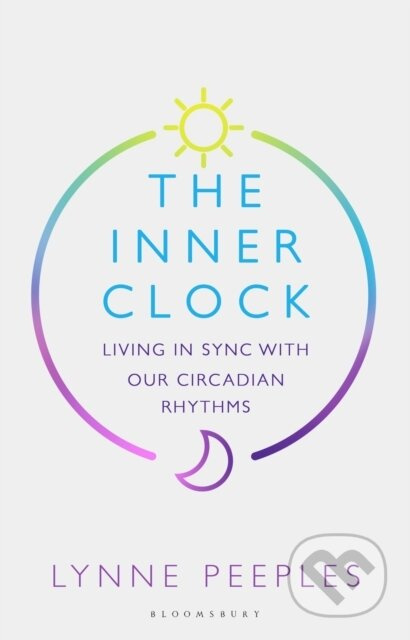 The Inner Clock : Living in Sync With Our Circadian Rhythms - kniha z kategorie Psychologie