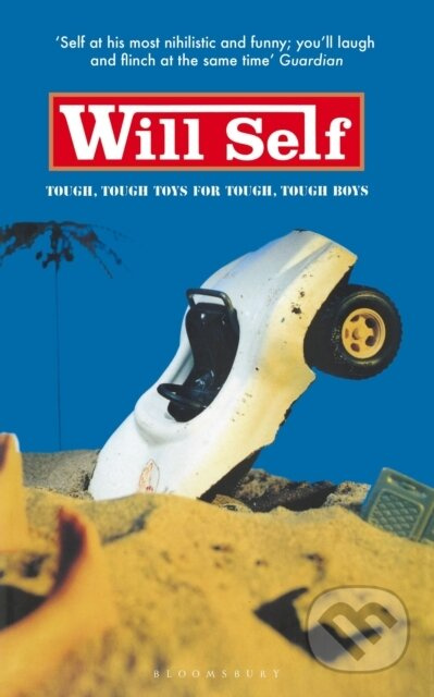 Tough Tough Toys for Tough Tough Boys - Will Self - kniha z kategorie Společenská beletrie