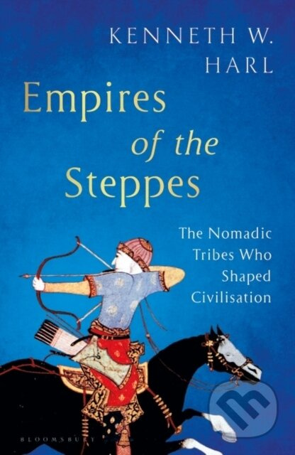 Empires of the Steppes (The Nomadic Tribes Who Shaped Civilisation) - kniha z kategorie Historie