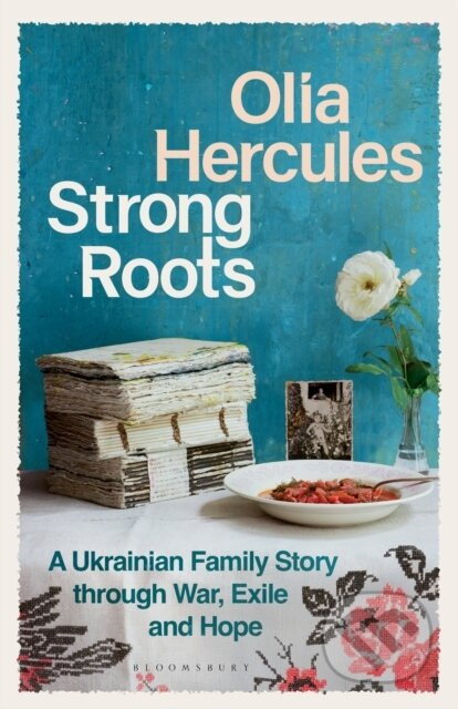 Strong Roots (A Ukrainian Family Story of War, Exile and Hope) - kniha z kategorie Beletrie