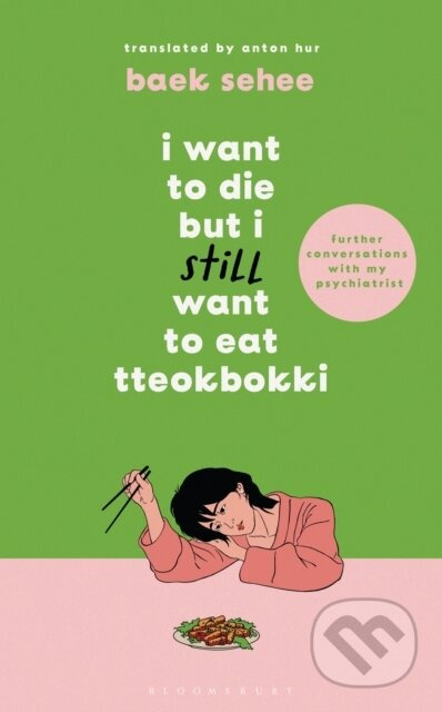 I Want to Die but I Still Want to Eat Tteokbokki - Baek Sehee - kniha z kategorie Psychologie