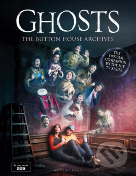 GHOSTS: The Button House Archives (The instant Sunday Times bestseller companion book to the BBC’s much loved television series) - kniha z kategorie…
