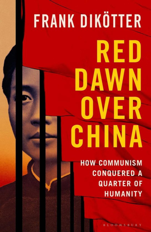 Red Dawn Over China (How Communism Conquered a Quarter of Humanity)