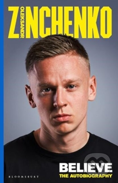 Believe : The Autobiography - Oleksandr Zinchenko - kniha z kategorie Beletrie pro děti