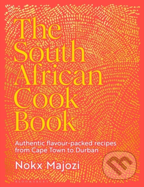 The South African Cookbook (Authentic flavour-packed recipes from Cape Town to Durban),The South African Cookbook (Authentic flavour-packed recipes fr