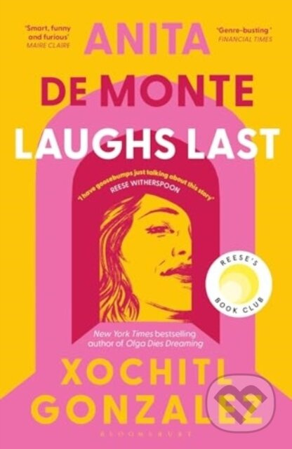 Anita de Monte Laughs Last - Xochitl Gonzalez