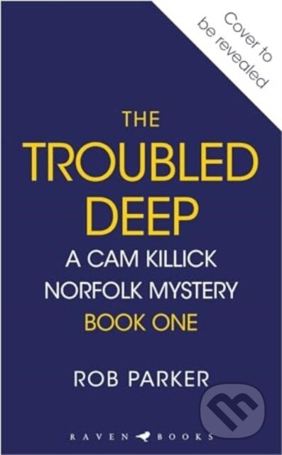 The Troubled Deep ('The most brilliant Norfolk-set thriller since Elly Griffiths' Ruth Galloway books' Daily Mirror) - kniha z kategorie Detektivky,…