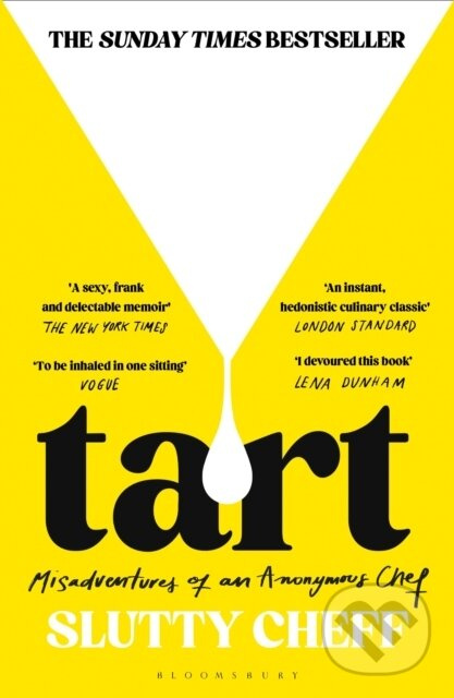 Tart (Misadventures of an Anonymous Chef - THE SUNDAY TIMES BESTSELLER)