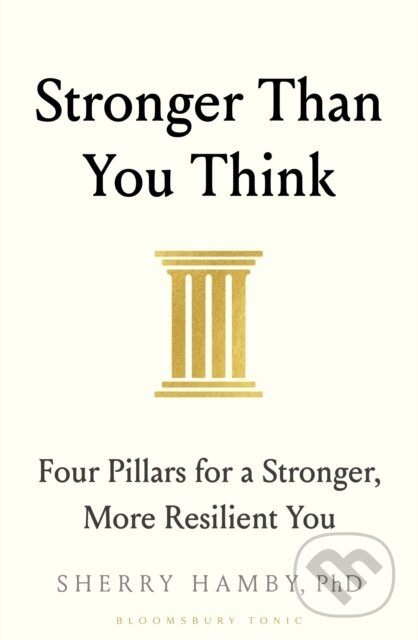 Stronger Than You Think (Four Pillars for a Stronger, More Resilient You)