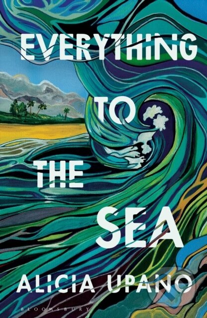 Everything to the Sea (Lose yourself in this year's most beautiful love story),Everything to the Sea (Lose yourself in this year's most beautiful love
