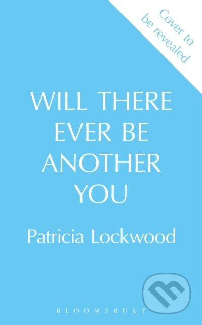 Will There Ever Be Another You - Patricia Lockwood