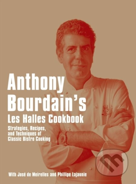 Anthony Bourdains Les Halles Cookbook (20th Anniversary Edition)
