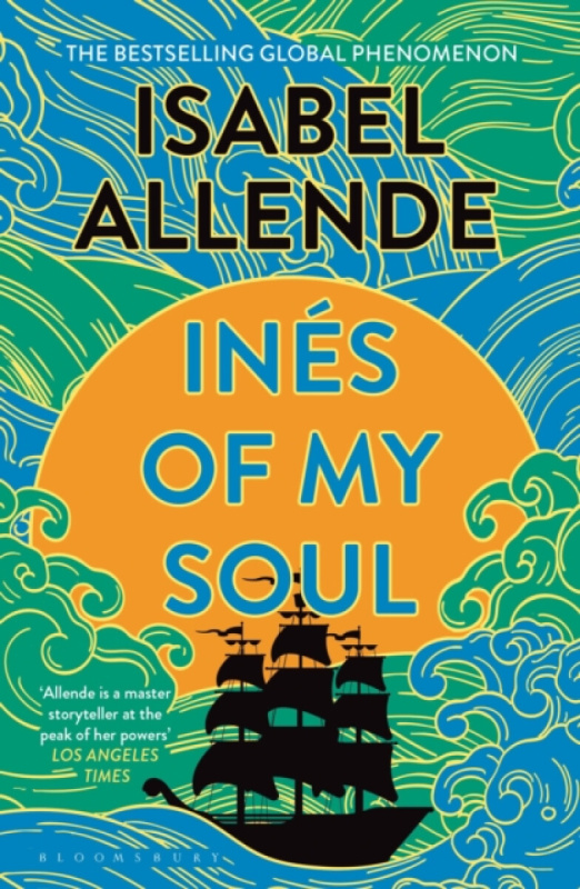 Bloomsbury Publishing PLC Ines of My Soul - Allende, Isabel