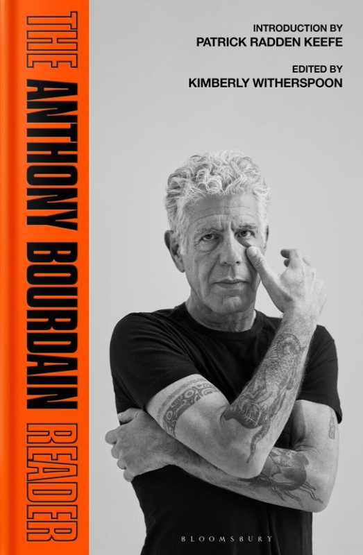 The Anthony Bourdain Reader (New, Classic and Rediscovered Writing)