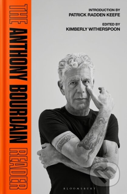 The Anthony Bourdain Reader (New, Classic and Rediscovered Writing)