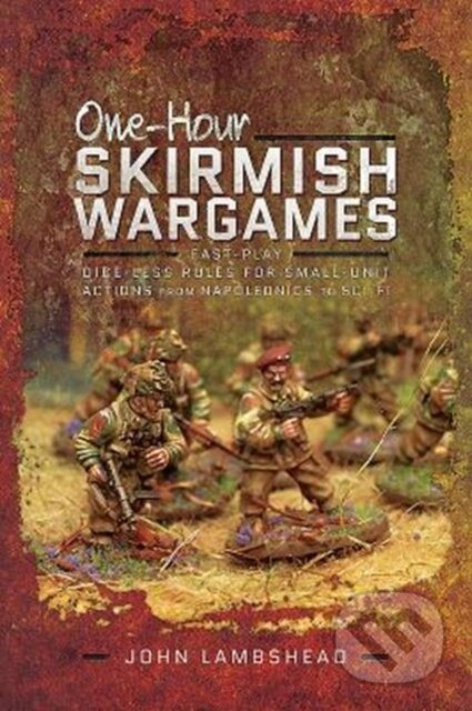 One-hour Skirmish Wargames (Fast-play Dice-less Rules for Small-unit Actions from Napoleonics to Sci-Fi) - kniha z kategorie Zdraví a životní styl