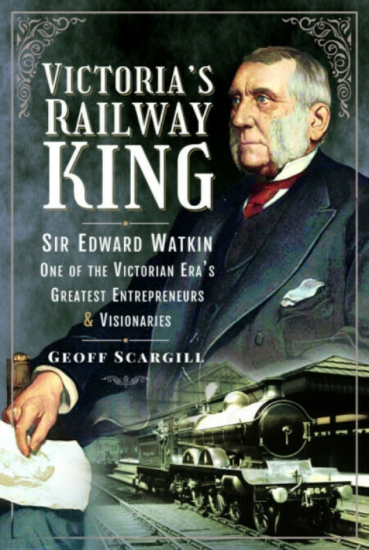 Pen & Sword Books Ltd Victoria's Railway King - Scargill, Geoff