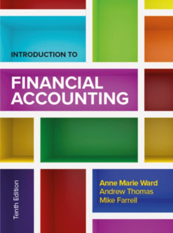 Introduction to Financial Accounting 10e - Andrew Thomas, Mike Farrell, Anne Marie Ward