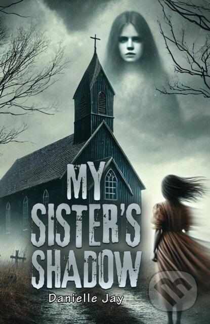 My Sister's Shadow - Danielle Jay - kniha z kategorie Detektivky, thrillery a horory