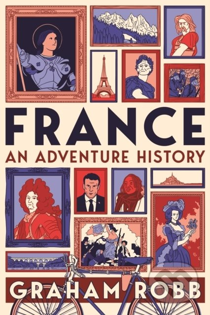 France (An Adventure History) - Graham Robb - kniha z kategorie Historie