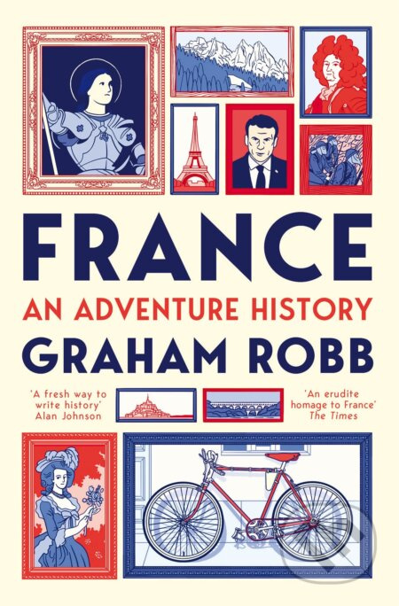 France: An Adventure History - Graham Robb - kniha z kategorie Cestopisy z Evropy