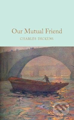 Our Mutual Friend - Charles Dickens, Marcus Stone (Ilustrátor) - kniha z kategorie Společenská beletrie