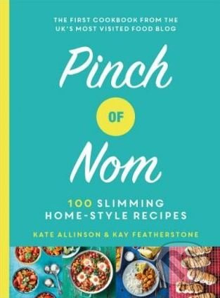 Pinch of Nom (100 Slimming, Home-style Rec) - Kay Featherstone, Kate Allinson - kniha z kategorie Diety a zdravá výživa
