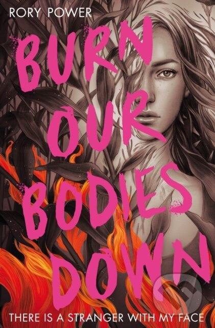 Burn Our Bodies Down - Rory Power - kniha z kategorie Beletrie pro děti