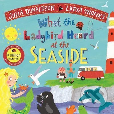 What the Ladybird Heard at the Seaside - Julia Donaldson - kniha z kategorie Beletrie pro děti