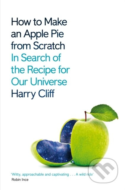 How to Make an Apple Pie from Scratch - Harry Cliff - kniha z kategorie Humanitní a společenské vědy