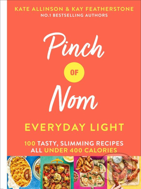 Pinch of Nom Everyday Light (100 Tasty, Slimming Recipes All Under 400 Calories) - kniha z kategorie Kuchařky