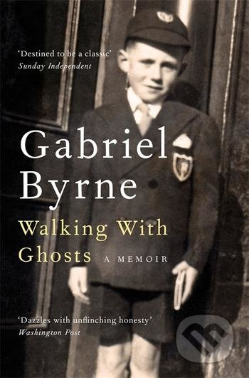 Walking With Ghosts (A Memoir) - Gabriel Byrne - kniha z kategorie Životopisy
