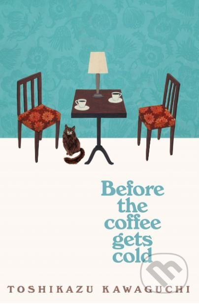Before the Coffee Gets Cold - Toshikazu Kawaguchi - kniha z kategorie Fantasy