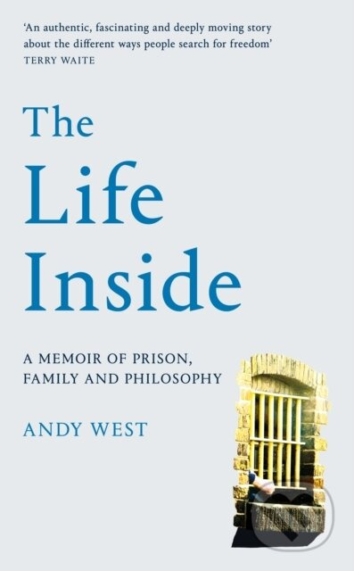 The Life Inside (A Memoir of Prison, Family and Learning to Be Free) - kniha z kategorie Humanitní a společenské vědy