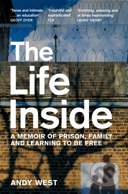 The Life Inside (A Memoir of Prison, Family and Learning to be Free) - kniha z kategorie Humanitní a společenské vědy