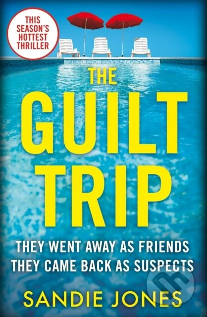 The Guilt Trip (The Twistiest Psychological Thriller of the Year)