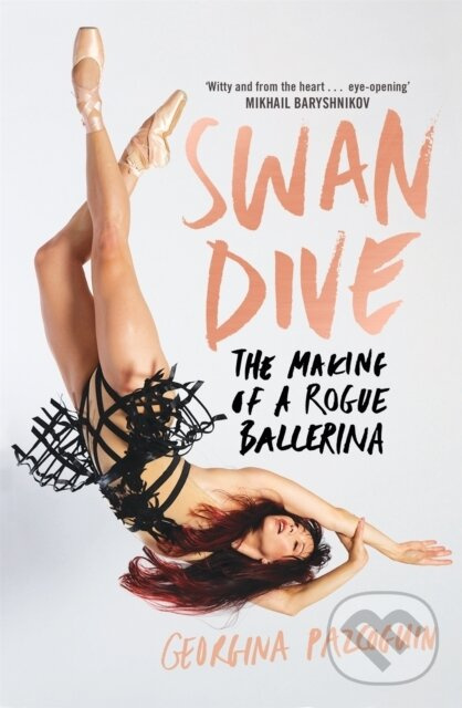 Swan Dive (The Making of a Rogue Ballerina) - Georgina Pazcoguin - kniha z kategorie Životopisy