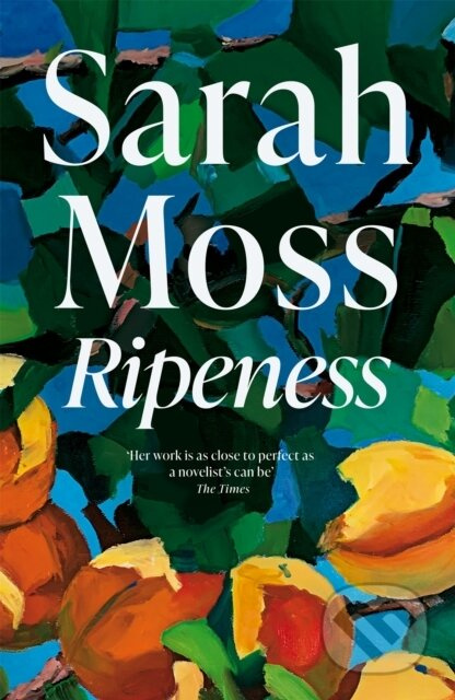 Ripeness - Sarah Moss - kniha z kategorie Společenská beletrie