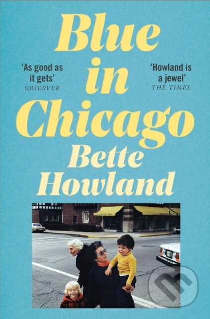 Blue in Chicago (And Other Stories) - Bette Howland - kniha z kategorie Společenská beletrie