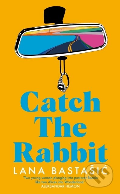 Catch the Rabbit - Lana Bastasic - kniha z kategorie Společenská beletrie
