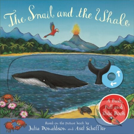 The Snail and the Whale: A Push, Pull and Slide Book - kniha z kategorie Pro děti
