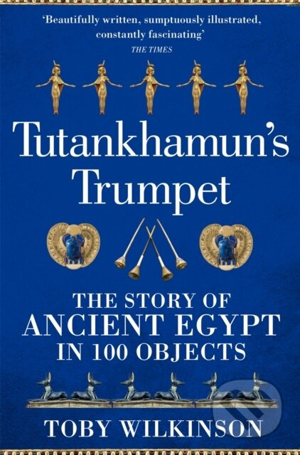 Tutankhamun's Trumpet (The Story of Ancient Egypt in 100 Objects) - kniha z kategorie Historie
