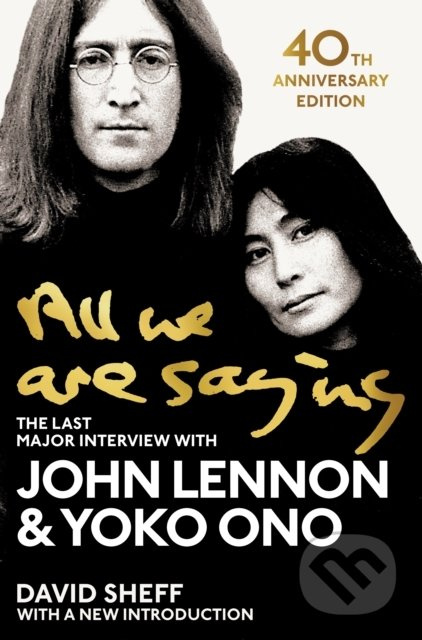 All We Are Saying - John Lennon, Yoko Ono, David Sheff - kniha z kategorie Životopisy
