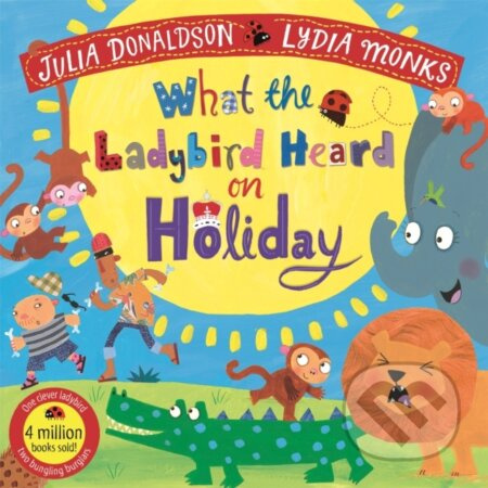 What the Ladybird Heard on Holiday - Julia Donaldson - kniha z kategorie Pro děti