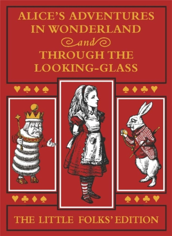 Alice's Adventures in Wonderland and Through the Looking-Glass: The Little Folks Edition - kniha z kategorie Pro děti