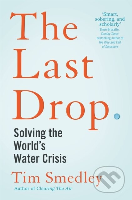 The Last Drop (Solving the World's Water Crisis) - Tim Smedley - kniha z kategorie Ekologie