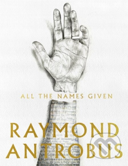All The Names Given - Raymond Antrobus - kniha z kategorie Poezie