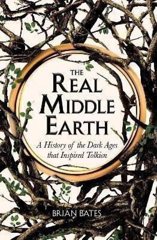 The Real Middle-Earth (A History of the Dark Ages that Inspired Tolkien) - kniha z kategorie Historie