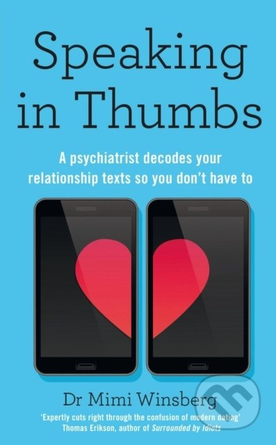 Speaking in Thumbs (A Psychiatrist Decodes Your Dating Texts So You Don't Have To) - kniha z kategorie Psychologie